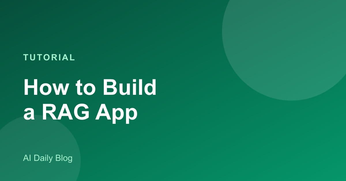 How to Build a RAG App: A Step-by-Step Tutorial