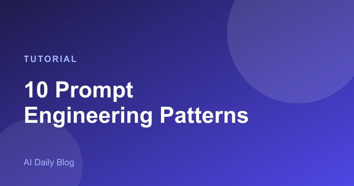 10 Prompt Engineering Patterns That Actually Work